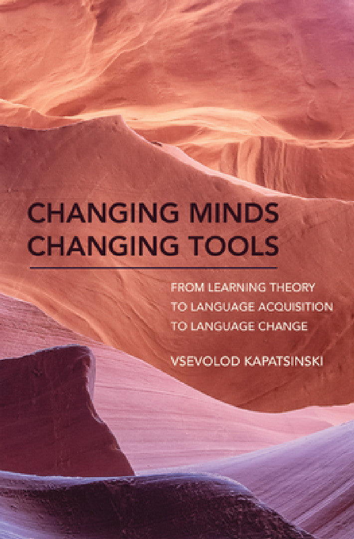 Buy Changing Minds Changing Tools (English, Vsevolod Kapatsinski) Online at Best Price - BookBajar