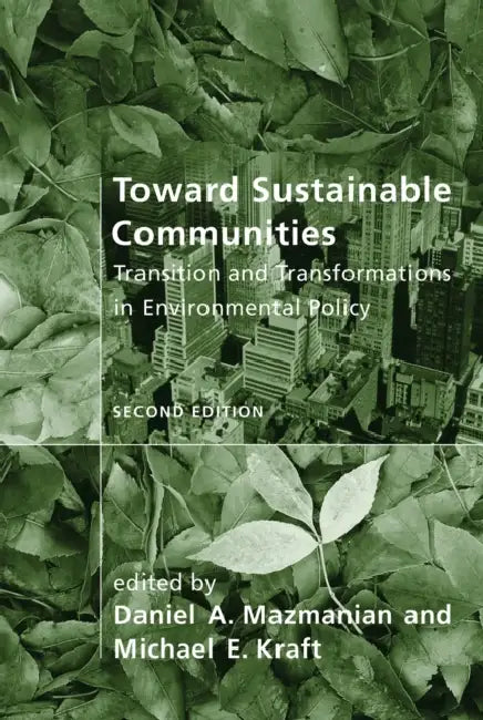 Buy Toward Sustainable Communities, Second Edition (English, Daniel A. Mazmanian | Michael E. Kraft) Online at Best Price - BookBajar