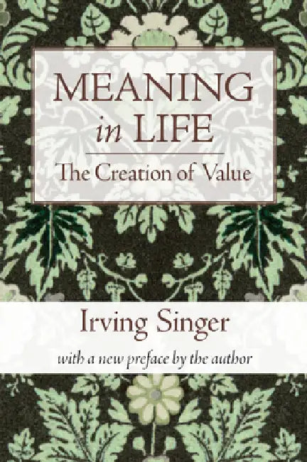 Buy Meaning in Life, Volume 1 (English, Irving Singer) Online at Best Price - BookBajar