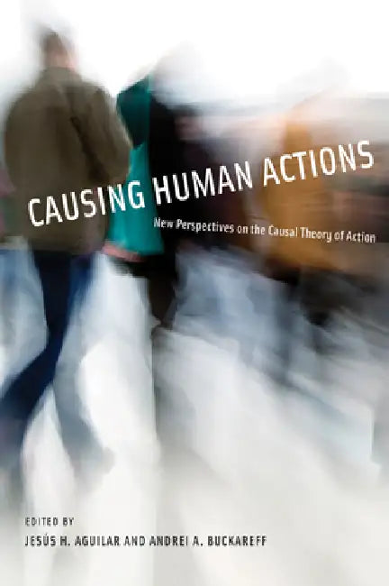Buy Causing Human Actions (English, Jesus H. Aguilar | Andrei A. Buckareff) Online at Best Price - BookBajar
