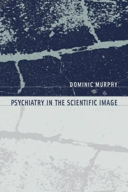Buy Psychiatry in the Scientific Image (English, Dominic Murphy) Online at Best Price - BookBajar