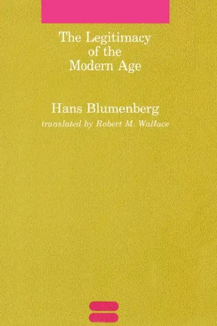 Buy The Legitimacy of the Modern Age (English, Hans Blumenberg | Robert M. Wallace) Online at Best Price - BookBajar