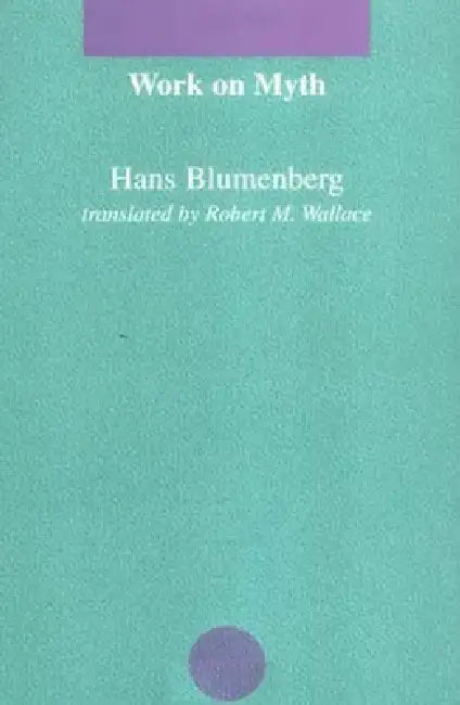 Buy Work on Myth (English, Hans Blumenberg | Robert M. Wallace) Online at Best Price - BookBajar