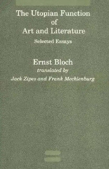 Buy The Utopian Function of Art and Literature (English, Ernst Bloch | Jack Zipes | Frank Mecklenberg) Online at Best Price - BookBajar