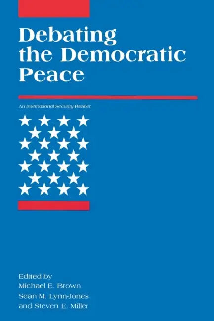 Buy Debating the Democratic Peace (English, Michael E. Brown | Sean M. Lynn-Jones | Steven E. Miller) Online at Best Price - BookBajar
