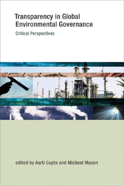 Buy Transparency in Global Environmental Governance (English, Aarti Gupta | Michael Mason) Online at Best Price - BookBajar