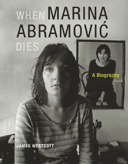 Buy When Marina Abramovic Dies (English, James Westcott) Online at Best Price - BookBajar