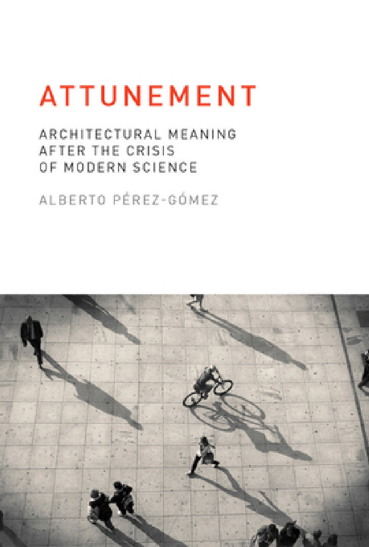 Buy Attunement (English, Alberto Perez-Gomez) Online at Best Price - BookBajar