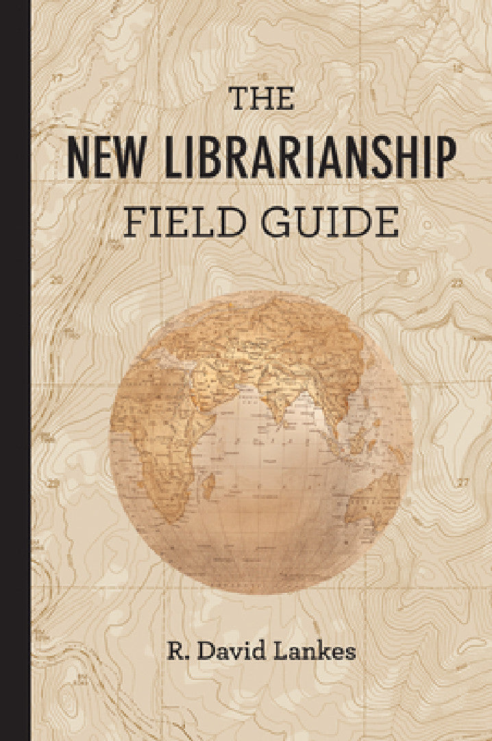 Buy The New Librarianship Field Guide (English, R. David Lankes) Online at Best Price - BookBajar