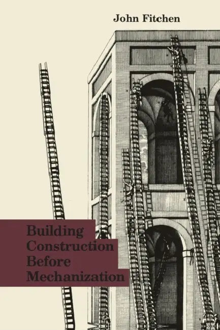 Buy Building Construction Before Mechanization (English, John Fitchen) Online at Best Price - BookBajar