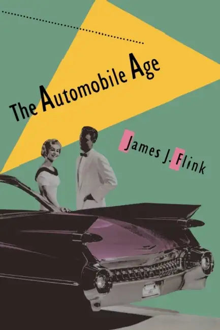Buy The Automobile Age (English, James J. Flink) Online at Best Price - BookBajar