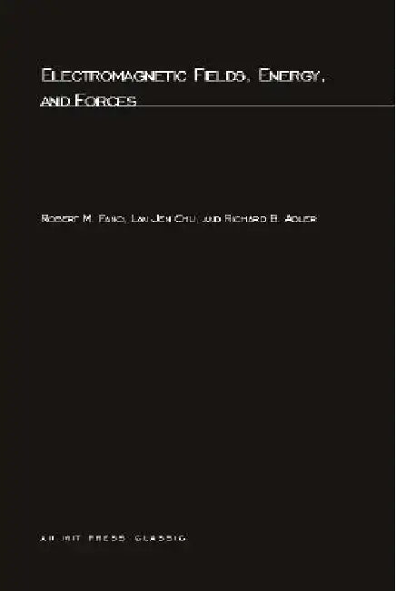 Buy Electromagnetic Fields, Energy, and Forces (English, Robert M. Fano | Lan Jen Chu | Richard B. Adler) Online at Best Price - BookBajar