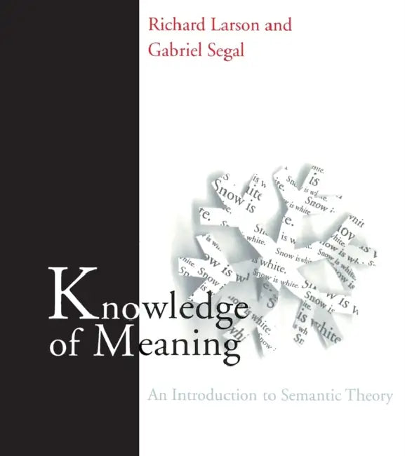 Buy Knowledge of Meaning (English, Richard K. Larson | Gabriel M. a. Segal) Online at Best Price - BookBajar