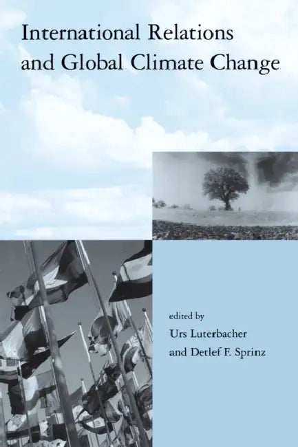 Buy International Relations and Global Climate Change (English, Urs Luterbacher | Detlef F. Sprinz) Online at Best Price - BookBajar