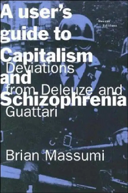 Buy A User's Guide to Capitalism and Schizophrenia (English, Brian Massumi) Online at Best Price - BookBajar