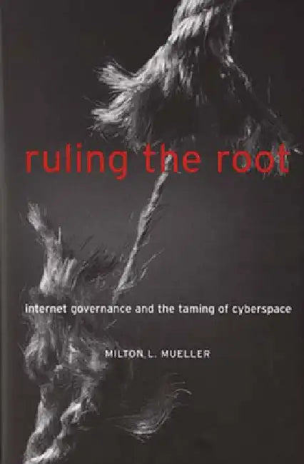 Buy Ruling the Root (English, Milton L. Mueller) Online at Best Price - BookBajar