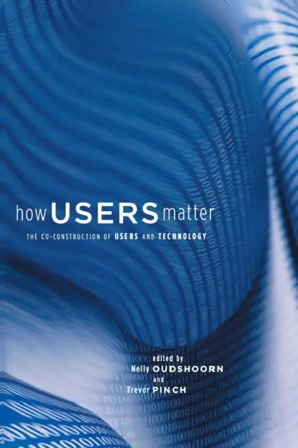 Buy How Users Matter (English, Nelly Oudshoorn | Trevor Pinch) Online at Best Price - BookBajar