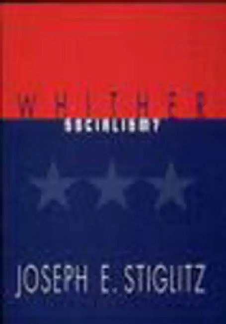Buy Whither Socialism? (English, Joseph E. Stiglitz) Online at Best Price - BookBajar