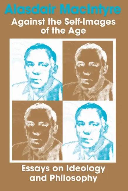 Buy Against Self Images of Age (English, Alasdair MacIntyre) Online at Best Price - BookBajar