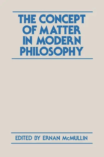 Buy The Concept of Matter in Modern Philosophy (English, Ernan McMullin) Online at Best Price - BookBajar