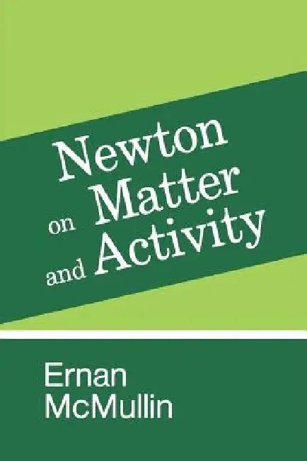 Buy Newton on Matter and Activity (English, Ernan McMullin) Online at Best Price - BookBajar