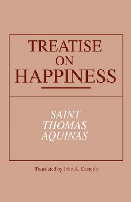 Buy Treatise on Happiness (English, Thomas Aquinas | John A. Oesterle) Online at Best Price - BookBajar