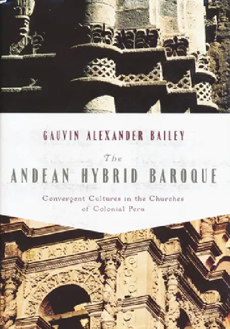 Buy The Andean Hybrid Baroque (English, Gauvin Bailey) Online at Best Price - BookBajar