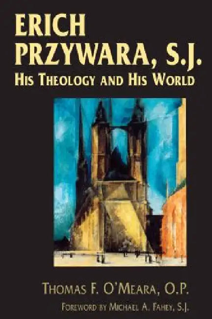 Buy Erich Przywara, S.J. (English, Thomas F. O'Meara | Michael A. Fahey) Online at Best Price - BookBajar