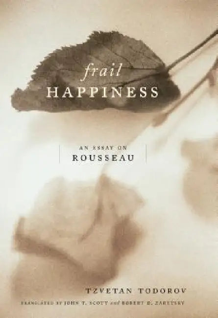 Buy Frail Happiness (English, Tzvetan Todorov | John T. Scott | Robert Zaretsky) Online at Best Price - BookBajar