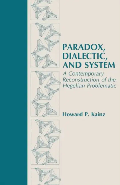 Buy Paradox, Dialectic, and System (English, Howard Kainz) Online at Best Price - BookBajar
