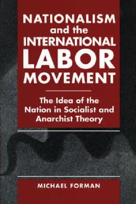 Buy Nationalism and the International Labor Movement (English, Michael Forman) Online at Best Price - BookBajar