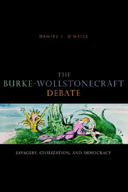 Buy The Burke-Wollstonecraft Debate (English, Daniel I. O'Neill) Online at Best Price - BookBajar