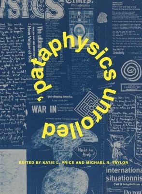 Buy 'Pataphysics Unrolled (English, Katie L. Price | Michael R. Taylor) Online at Best Price - BookBajar