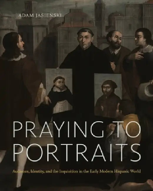 Buy Praying to Portraits (English, Adam Jasienski) Online at Best Price - BookBajar