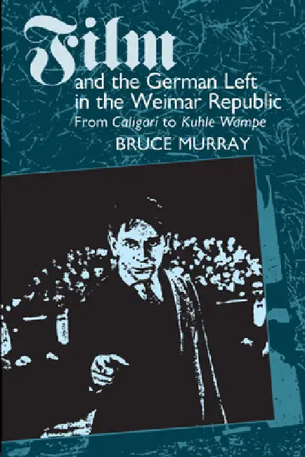 Buy Film and the German Left in the Weimar Republic (English, Bruce Murray) Online at Best Price - BookBajar