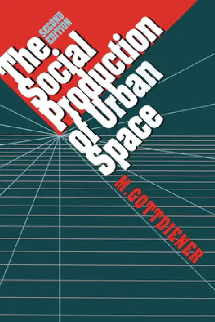 Buy The Social Production of Urban Space (English, M. Gottdiener) Online at Best Price - BookBajar