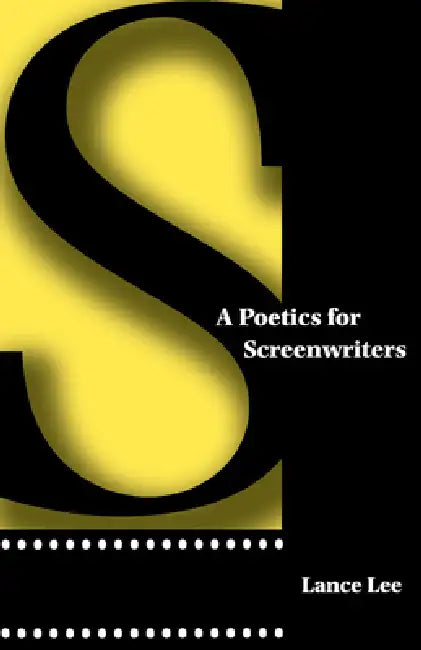 Buy A Poetics for Screenwriters (English, Lance Lee) Online at Best Price - BookBajar