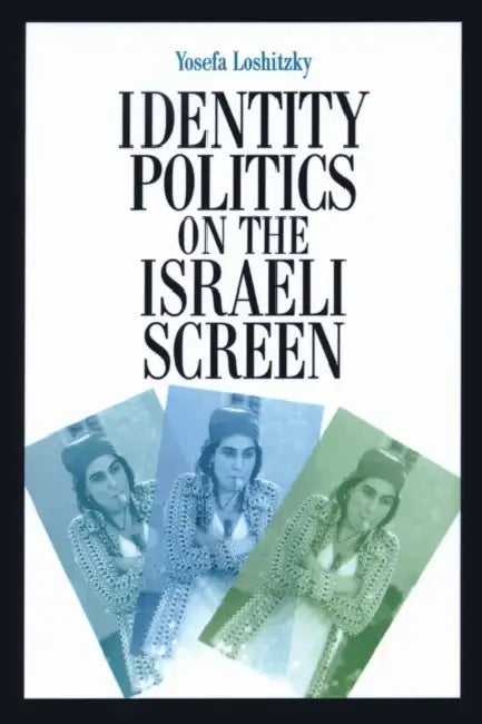 Buy Identity Politics on the Israeli Screen (English, Yosefa Loshitzky) Online at Best Price - BookBajar
