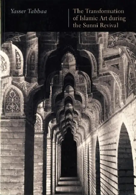Buy The Transformation of Islamic Art during the Sunni Revival (English, Yasser Tabbaa) Online at Best Price - BookBajar
