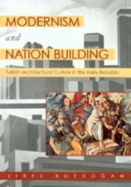 Buy Modernism and Nation Building (English, Sibel Bozdogan) Online at Best Price - BookBajar