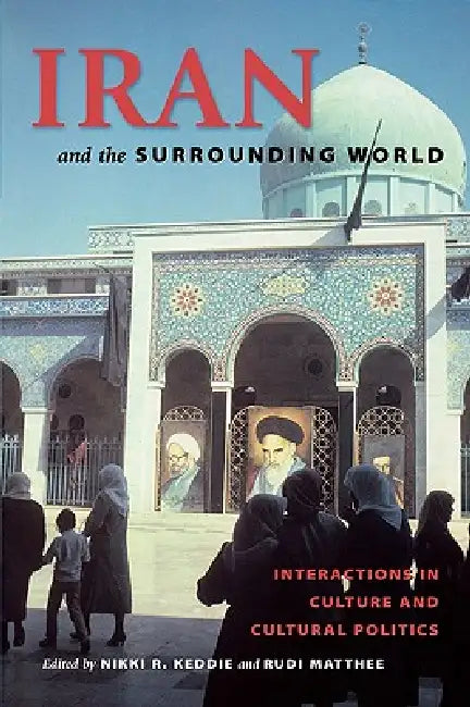 Buy Iran and the Surrounding World (English, Nikki R. Keddie | Rudi Matthee) Online at Best Price - BookBajar