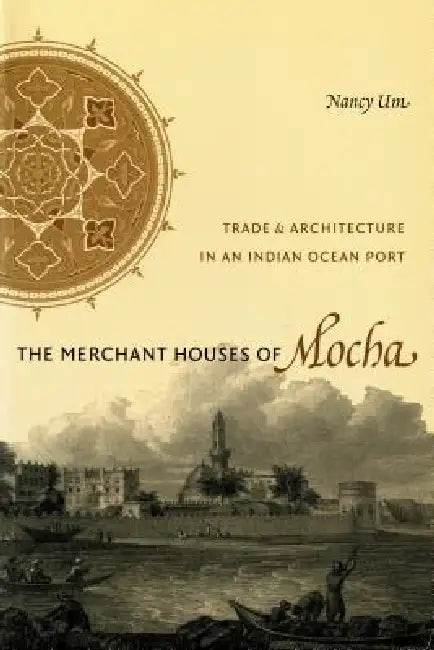Buy The Merchant Houses of Mocha (English, Nancy Um) Online at Best Price - BookBajar