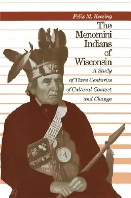 Buy The Menomini Indians of Wisconsin (English, Felix Maxwell Keesing | Robert E. Bieder) Online at Best Price - BookBajar