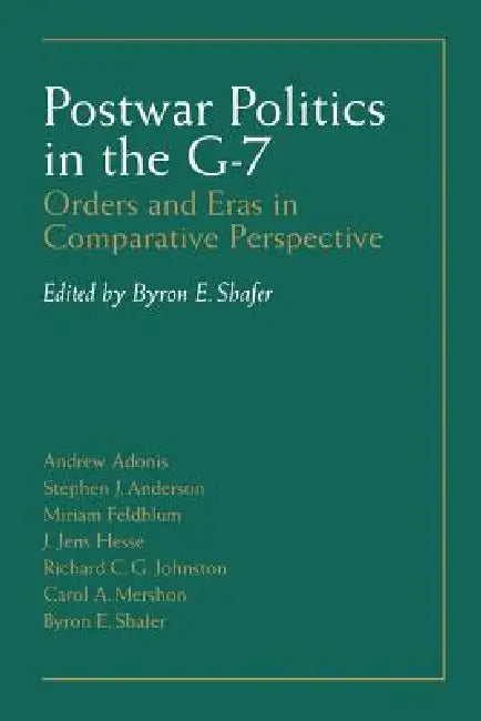 Buy Postwar Politics in the G-7 (English, Byron E. Shafer) Online at Best Price - BookBajar