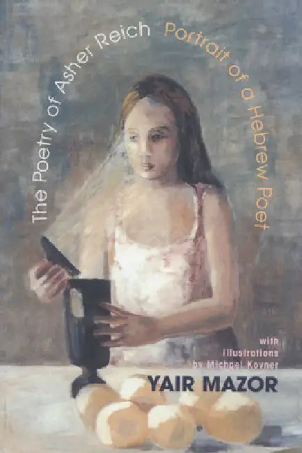 Buy Poetry of Asher Reich (English, Yair Mazor | Suzanne Dingee | Jennifer Pudney) Online at Best Price - BookBajar