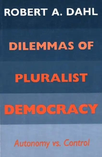 Buy Dilemmas of Pluralist Democracy (English, Robert A. Dahl) Online at Best Price - BookBajar