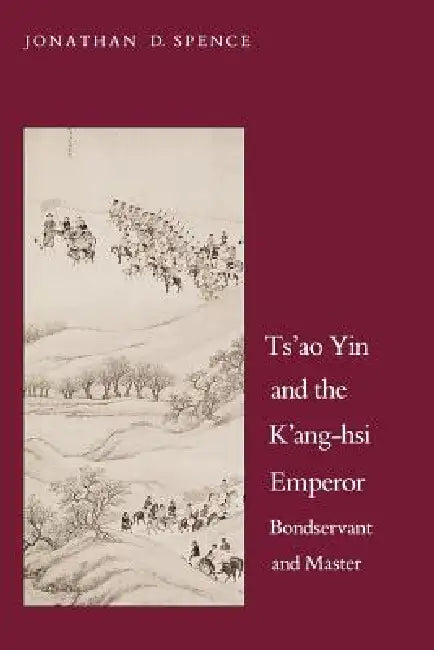 Buy Ts`ao Yin and the K`ang-Hsi Emperor (English, Jonathan D. Spence) Online at Best Price - BookBajar