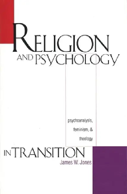 Buy Religion and Psychology in Transition (English, James W. Jones) Online at Best Price - BookBajar
