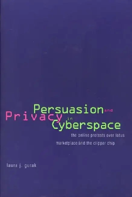 Buy Persuasion and Privacy in Cyberspace (English, Laura J. Gurak) Online at Best Price - BookBajar