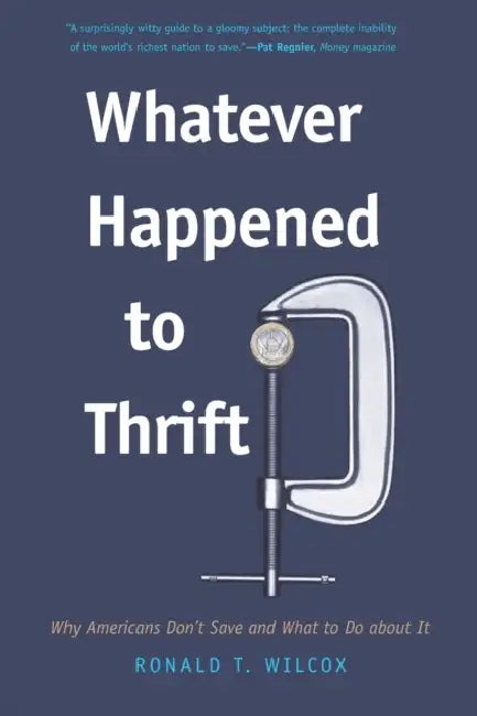 Buy Whatever Happened to Thrift? (English, Ronald T. Wilcox) Online at Best Price - BookBajar